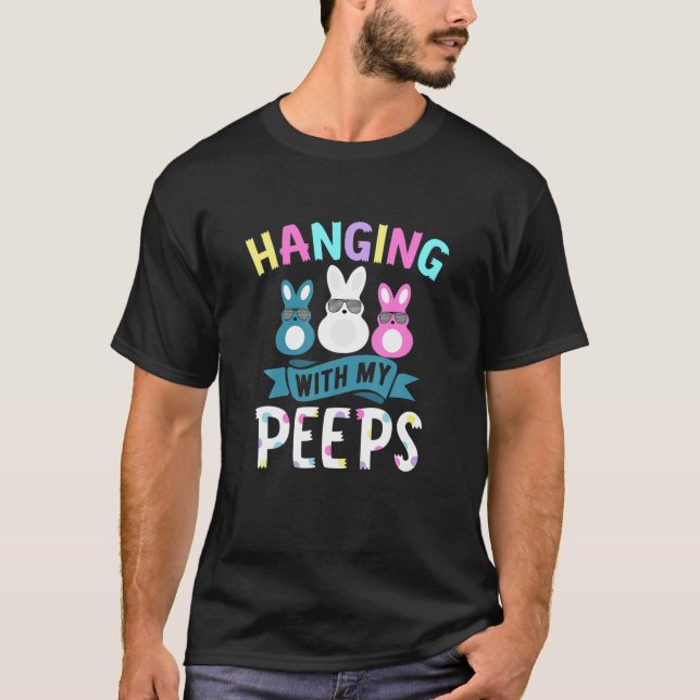 Hanging With My Peeps Happy Easter 2021 Cute Bunny T-Shirt (Front)
