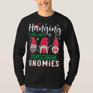 Hanging With My Preschool Gnomies Christmas Teache T-Shirt