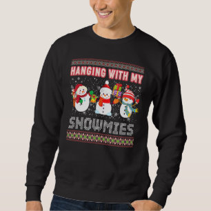 Hanging With My Snowmies Ugly Sweater Christmas Sn