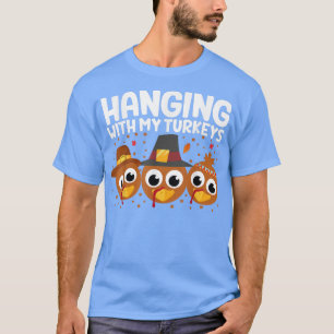 Hanging With My Turkeys Thanksgiving Family Boys K T-Shirt