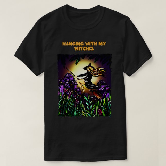 Hanging With My Witches  Funny Halloween Party Tee (Design Front)