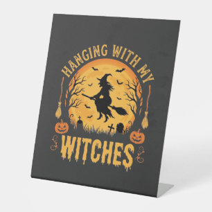 Hanging With My Witches Halloween Design (2) Pedestal Sign