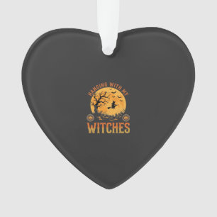 Hanging With My Witches Halloween Ornament