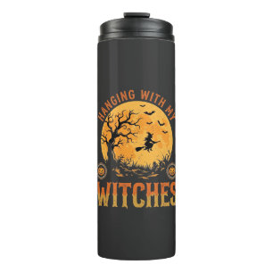 Hanging With My Witches Halloween Thermal Tumbler