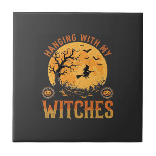 Hanging With My Witches Halloween Tile