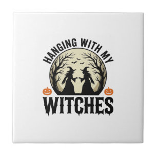 Hanging With My Witches Vintage Halloween Design ( Tile