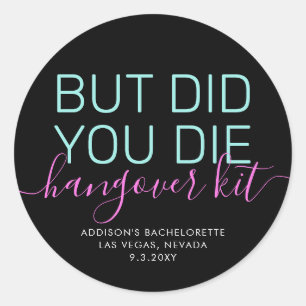 Hangover Kit Did You Die Neon Classic Round Sticker