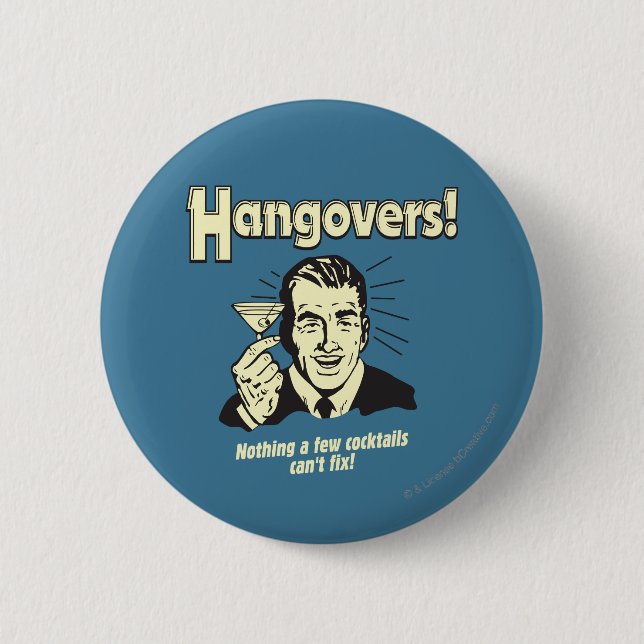 Hangovers: Nothing Cocktail Can't Fix 6 Cm Round Badge (Front)