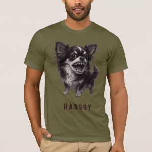 Hangry Chihuahua - Funny Aggressive Angry Scary T-Shirt