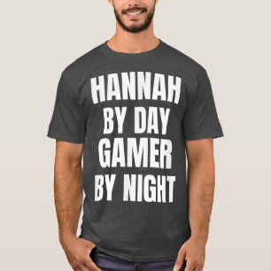 Hannah By Day Gamer By Night T-Shirt