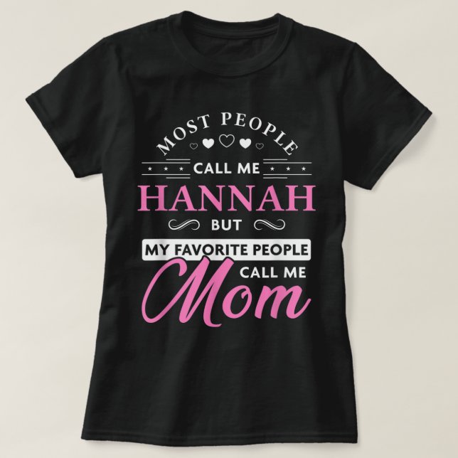 Hannah Name Gift Personalised Mum  T-Shirt (Design Front)