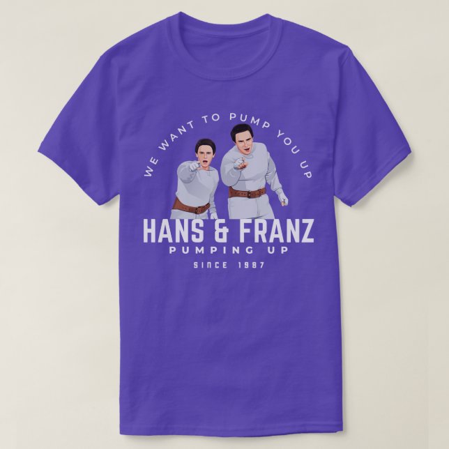 Hans Franz We want to pump you up since 1987 T-Shirt (Design Front)