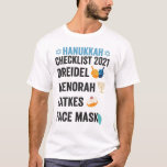 Hanukkah 2021 Checklist Dreidel Menorah Face mask T-Shirt<br><div class="desc">chanukah, menorah, hanukkah, dreidel, jewish, vaccinated, holiday, latkes, christmas</div>