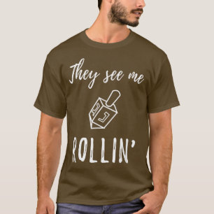 Hanukkah Dreidel They See Me Rollin' Funny Jewish  T-Shirt