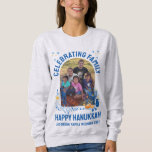 HANUKKAH FAMILY REUNION Customisable Photo  Sweatshirt<br><div class="desc">Customisable Photo HANUKKAH FAMILY REUNION sweatshirt</div>