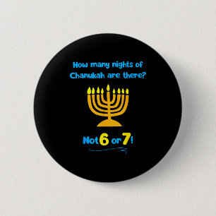 Hanukkah How Many Nights Of Chanukah Are There Not 6 Cm Round Badge
