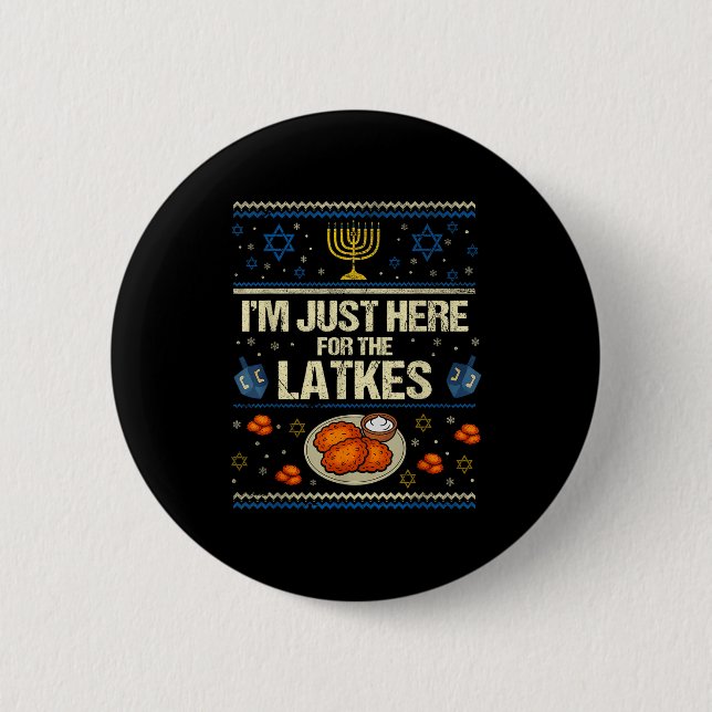 Hanukkah Im Just Here For The Latkes Chanukah Hanu 6 Cm Round Badge (Front)