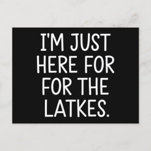 Hanukkah I'm Just Here For The Latkes Jewish  Postcard