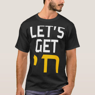 Hanukkah Jew Hebrew Word Lets Get Chai  T-Shirt