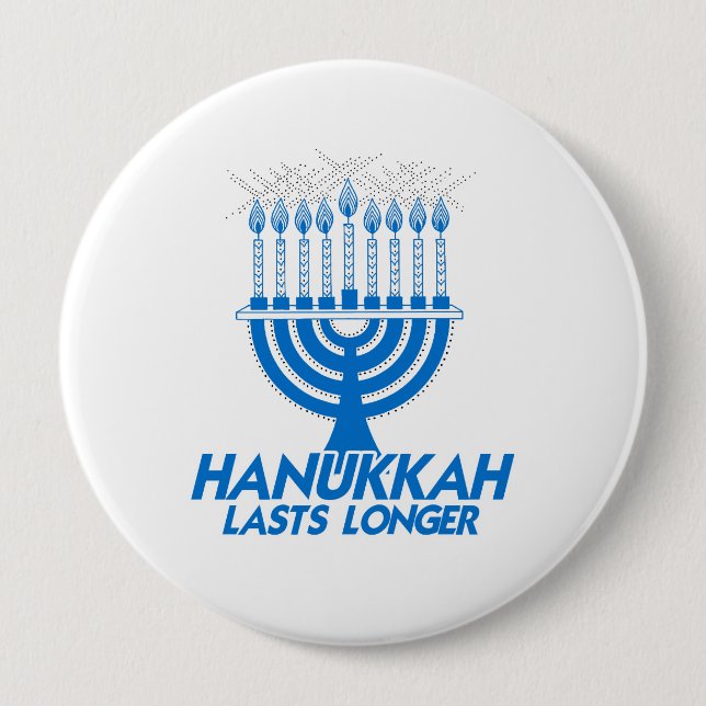 HANUKKAH LASTS LONGER -.png 10 Cm Round Badge (Front)