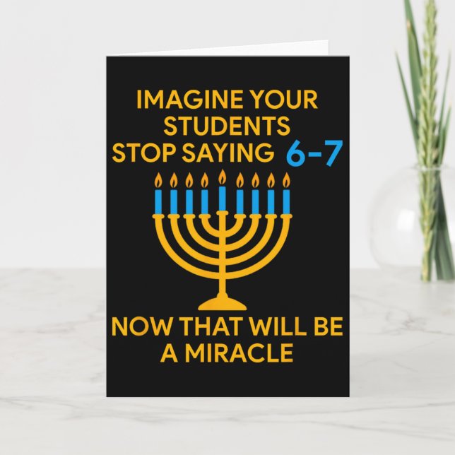 Hanukkah Miracle Imagine Your Students Stop 6 7 Me Card (Front)