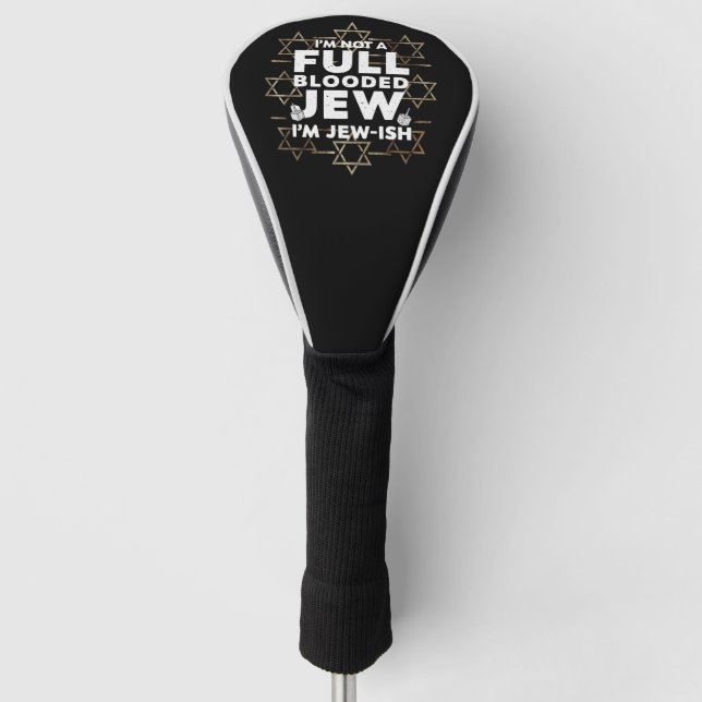 Hanukkah Not Full Blooded Jew Jewish Chanukah Golf Head Cover (Front)