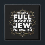 Hanukkah Not Full Blooded Jew Jewish Chanukah Magnet<br><div class="desc">Hanukkah Not Full Blooded Jew Jewish Chanukah</div>