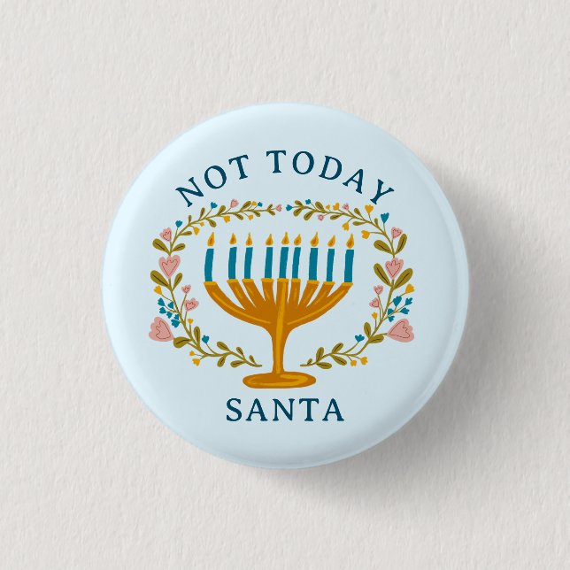 HANUKKAH NOT TODAY SANTA Funny Floral Hand-drawn 3 Cm Round Badge (Front)