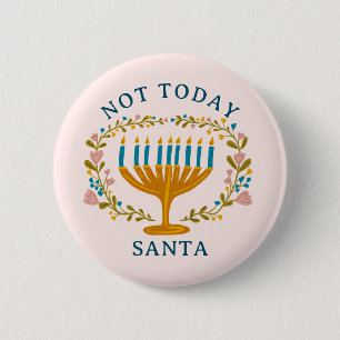 HANUKKAH NOT TODAY SANTA Funny Floral Hand-drawn 6 Cm Round Badge