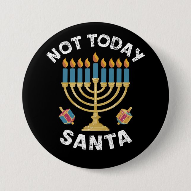 Hanukkah Not Today Santa Jewish Chanukah  7.5 Cm Round Badge (Front)