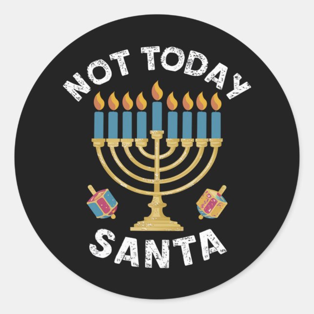 Hanukkah Not Today Santa Jewish Chanukah  Classic Round Sticker (Front)