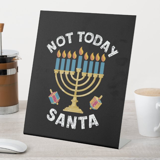 Hanukkah Not Today Santa Jewish Chanukah  Pedestal Sign (In SItu)