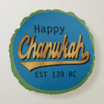 Hanukkah Round Pillow "Chanukah EST 139"<br><div class="desc">Hanukkah Round 16" Pillow "Happy Chanukah EST 139" Two-sided pillow which comes in 3 fabric choices (price will change depending on choice of fabric.) Background colour can be replaced by choosing your favourite colour on back and front of the pillow. Personalise by deleting text on either or both sides, and...</div>