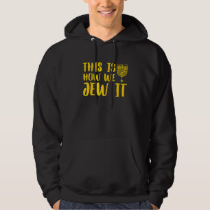 Hanukkah This Is How We Jew It Jewish Holiday 1 Hoodie