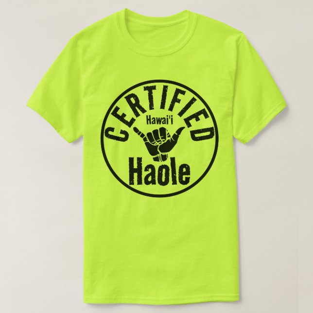 HAOLE CERTIFIED SHAKA HAWAII T-Shirt (Design Front)