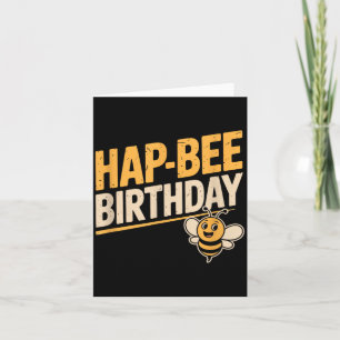 Hap-Bee Birthday Funny Bee Lover Men Women Gift Card