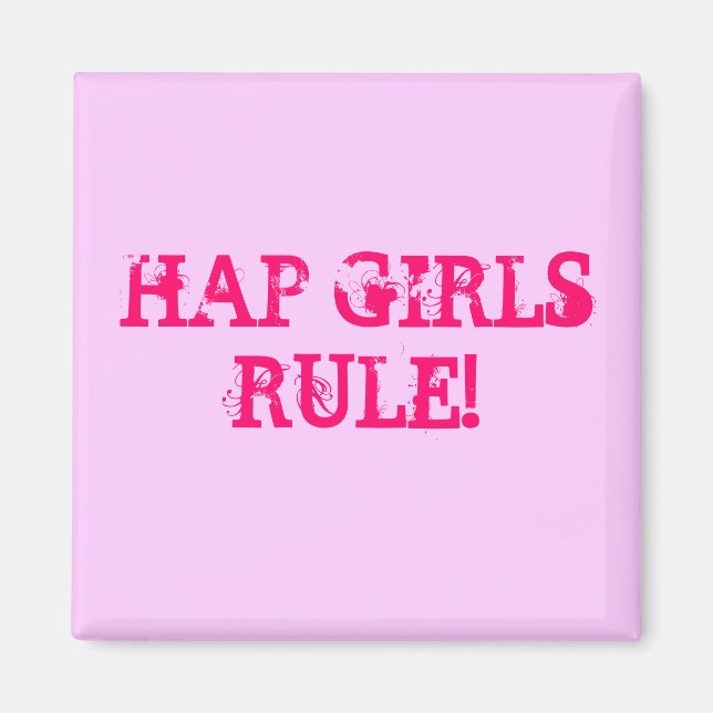 HAP GIRLS RULE! Square Magnet (Front)
