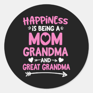 Hapess Is Being A Mum Grandma And Great Grandma Classic Round Sticker