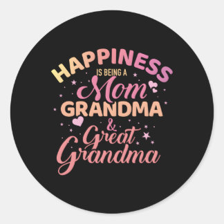 Hapess Is Being A Mum Grandma And Great Grandma Classic Round Sticker