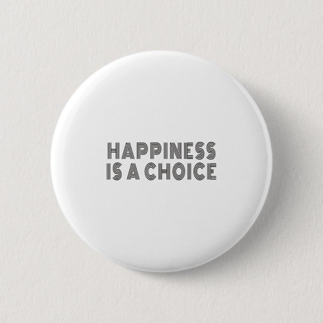 Hapness Is A Choice Motivational Quote Insration S 6 Cm Round Badge (Front)