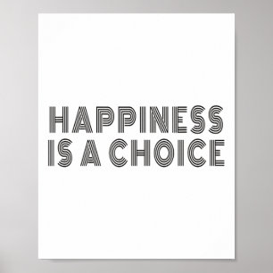 Hapness Is A Choice Motivational Quote Insration S Poster