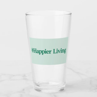 HAPPIER LIVING Drinking Glass