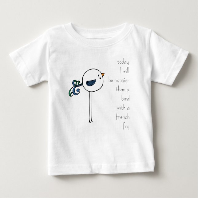 happier than a bird with a french fry baby T-Shirt (Front)