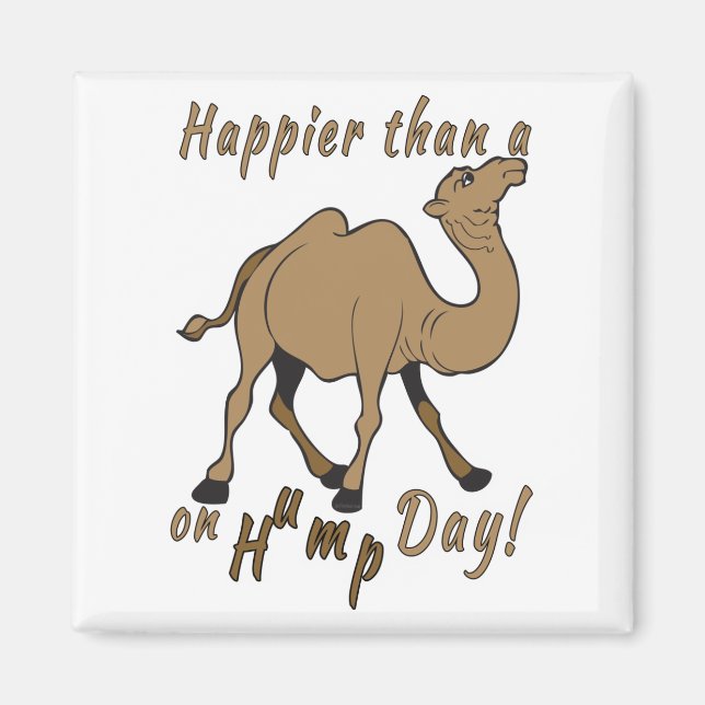 Happier than a Camel on Hump Day Magnet (Front)