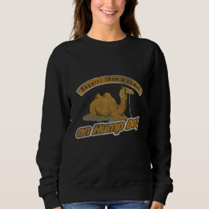Happier Than A Camel On Hump Day Sweatshirt