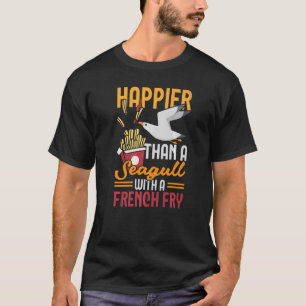 Happier Than A Seagull Bird Ornithology Gull T-Shirt