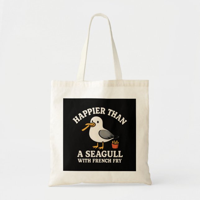 Happier Than a Seagull with a French Fry Tote Bag  (Front)