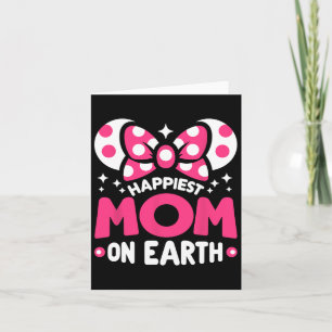 Happiest Mum On Earth Mother's Day Mother Family  Card