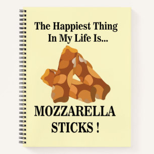Happiest Thing In My Life Is Mozzarella Sticks Notebook