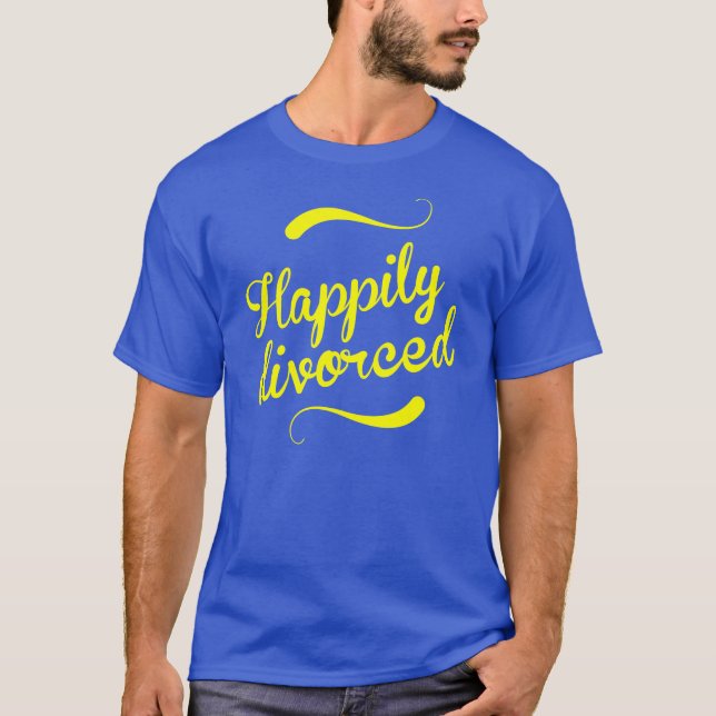 Happily divorced T-Shirt (Front)